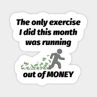 Running....out of MONEY Magnet