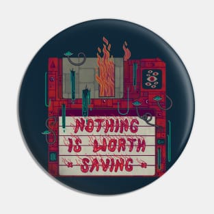 Save Nothing Pin