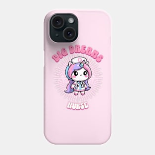 Big Dreams Nurse Unicorn | Dream Big! Phone Case