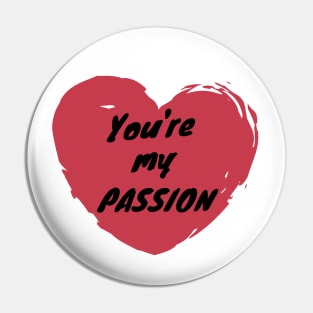 You're My Passion Love Heart Saint Valentines Day Romantic Pin