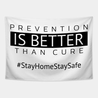 Prevention is Better Than Cure | Stay Home Stay Safe Tapestry