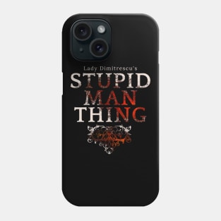 Stupid Man Thing [Light Des] Phone Case