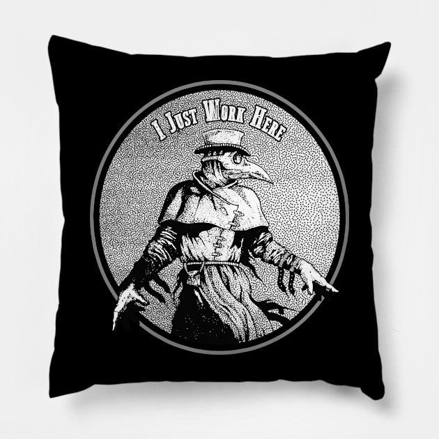 I Just Work Here Pillow by ShawnaMac