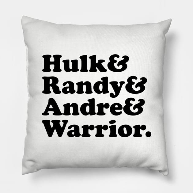 Hulk Randy Andre & Warrior - Classic Wrestling Pillow by thriftjd