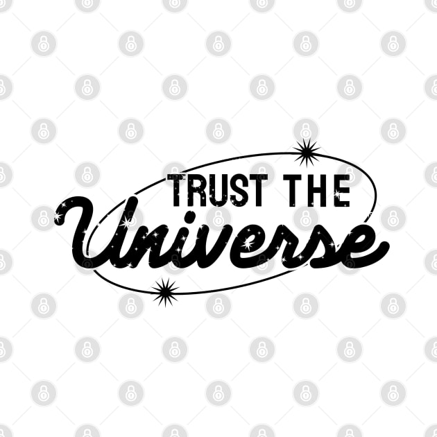 Trust the Universe by Juliet & Gin