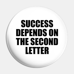 Success depends on the second letter Pin