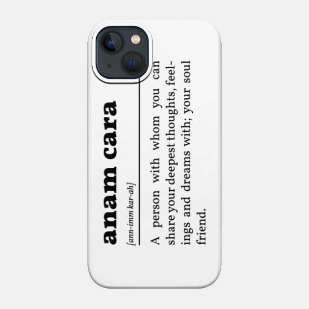 Anam Cara Definition In Black - Anam Cara - Phone Case