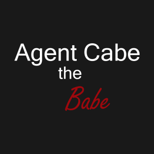 Agent Cabe the Babe T-Shirt