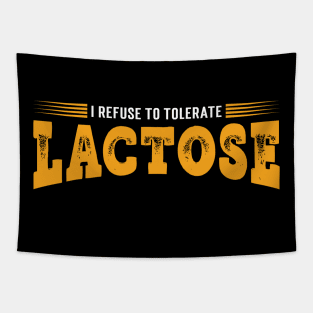 I refuse to tolerate lactose. Tapestry