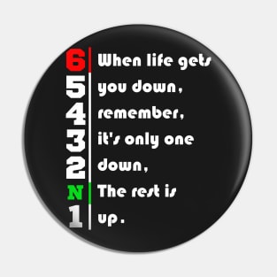 When Life Gets You Down Gears. 1N23456 Motorcycle Motorbike T-Shirt Pin