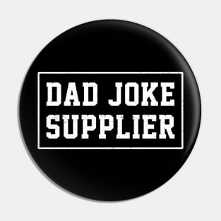 Dad Joke Supplier Fathers Day Gift shirt Pin