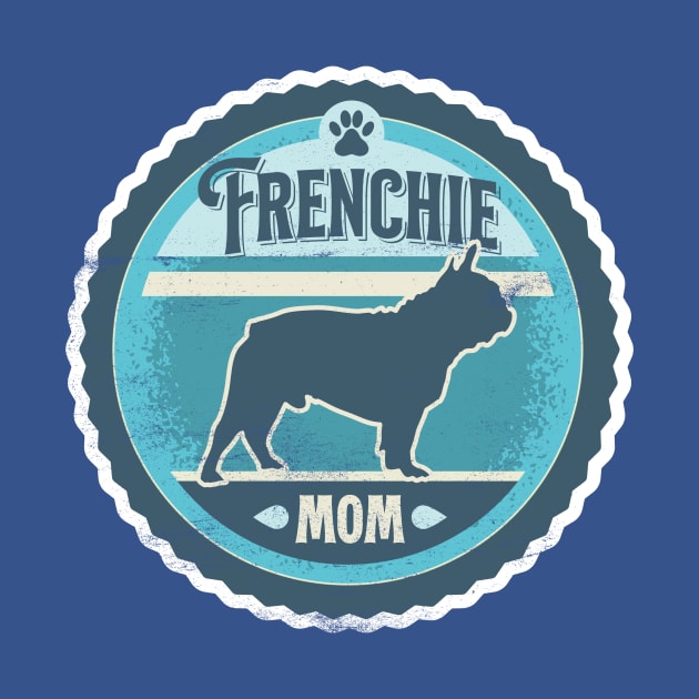 Frenchie Mom - Distressed French Bulldog Silhouette Design by DoggyStyles