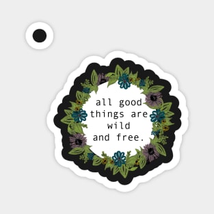 All good things are wild and free -Sticker-Trendy Cute Stickers-Laptop Magnet