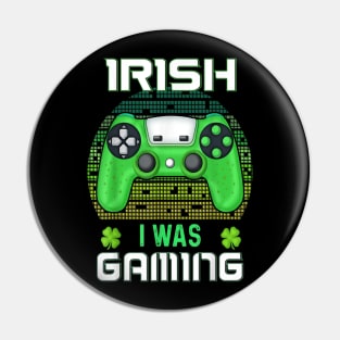 Shamrock Irish I Was Gaming Retro Vintage Gamer Patrick's Day Pin