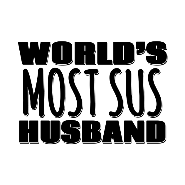 World's Most Sus Husband by Mookle