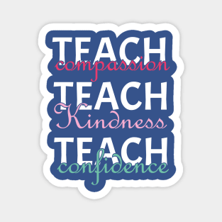 Teach Compassion Kindness Confided Magnet