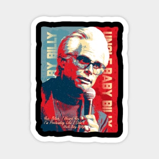 Uncle Baby Billy Funny Meme Quotes Magnet