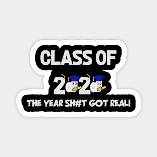 Funny Class Of 2020 The Year Shit Got Real Magnet