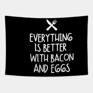 Everything is better with bacon and eggs Tapestry