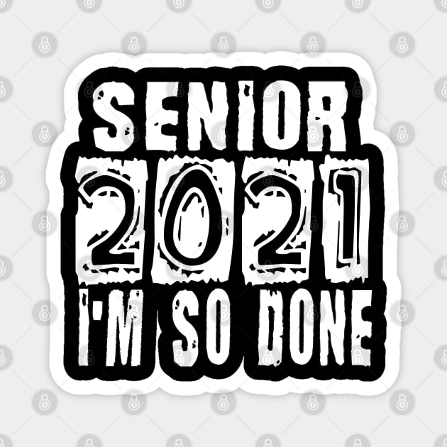 Senior 2021 So Done Magnet by Timeforplay