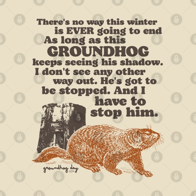 Groundhog Day I Have to Stop Him Quote by darklordpug