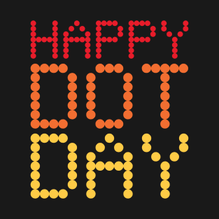 Happy Dot Day Dot Art Kids Womens Men School Teacher Student T-Shirt