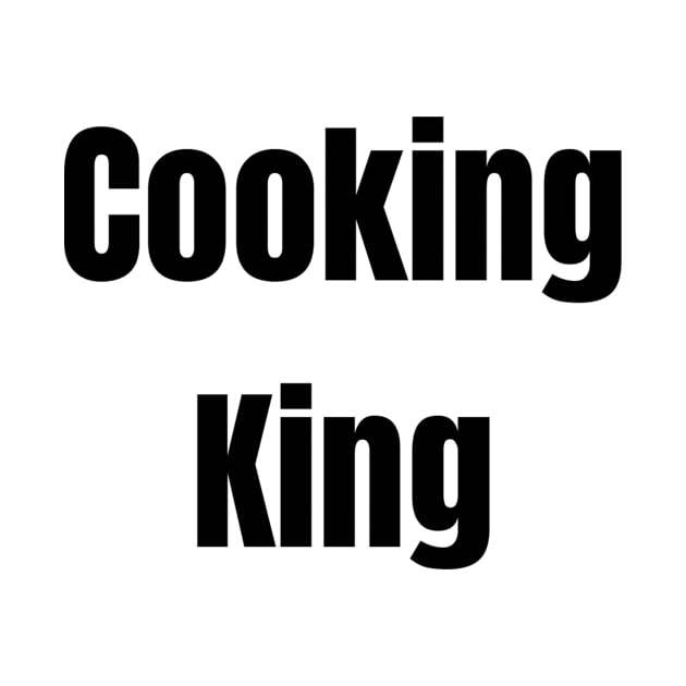 Cooking King by TrendyTeeTales