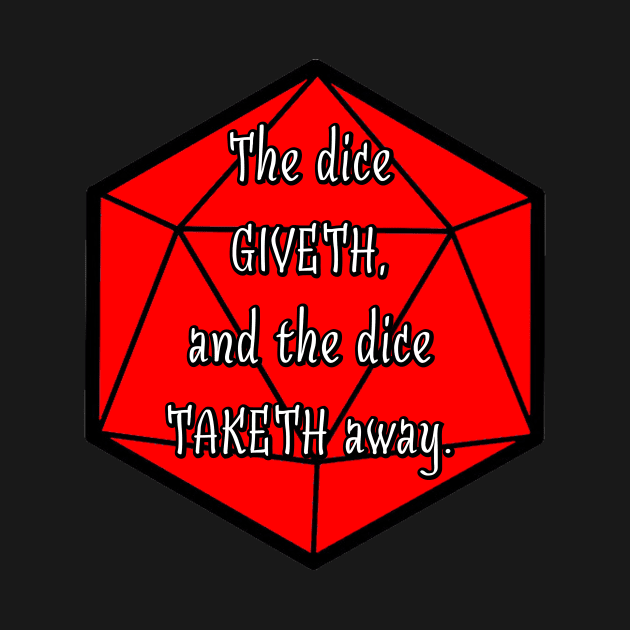 The Dice Giveth, and the Dice Taketh Away. by robertbevan