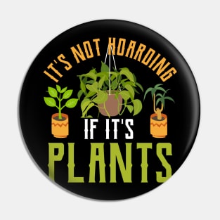 its not hoarding if its plants Funny Garden Gardening Plant Pin