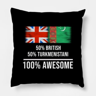 50% British 50% Turkmenistani 100% Awesome - Gift for Turkmenistani Heritage From Turkmenistan Pillow