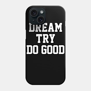 Dream Try Do Good Shirt- Boy Meets World Phone Case