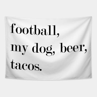 Football, My Dog, Beer, Tacos. Tapestry