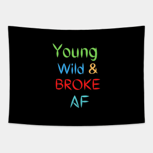 Young Wild and Broke AF Mug Tapestry