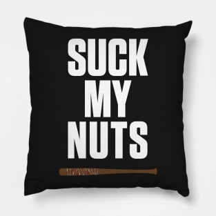 He Said... Suck My Nuts Pillow