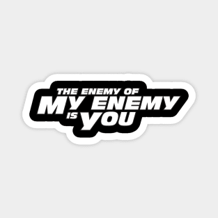 The Enemy of My Enemy is You Magnet