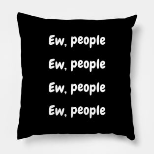 Ew People Typographic Art Pillow