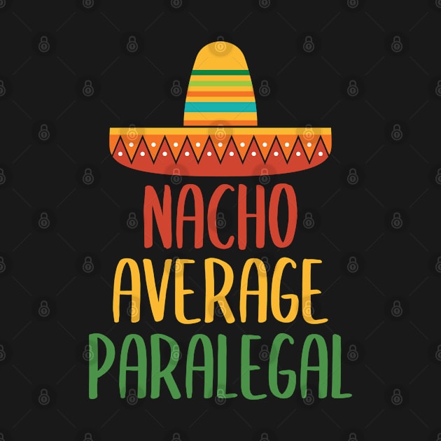 Nacho Average Paralegal by Live.Good