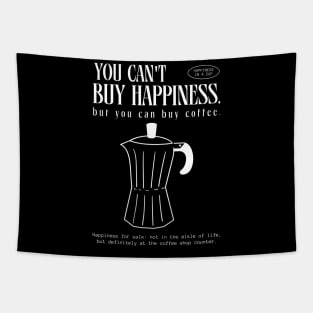 You can't buy happiness but you can buy coffee Tapestry