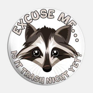 Excuse me... is it trash night yet? Pin