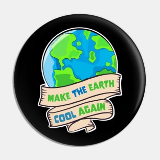 Earth Day - Make The Earth Cool Again Pin