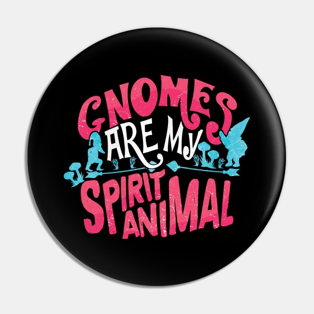 Funny Gnomes Are My Spirit Animal Cute Gnome Lover Pin by theperfectpresents