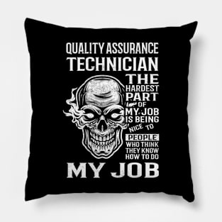 Quality Assurance Technician T Shirt - The Hardest Part Gift Item Tee Pillow