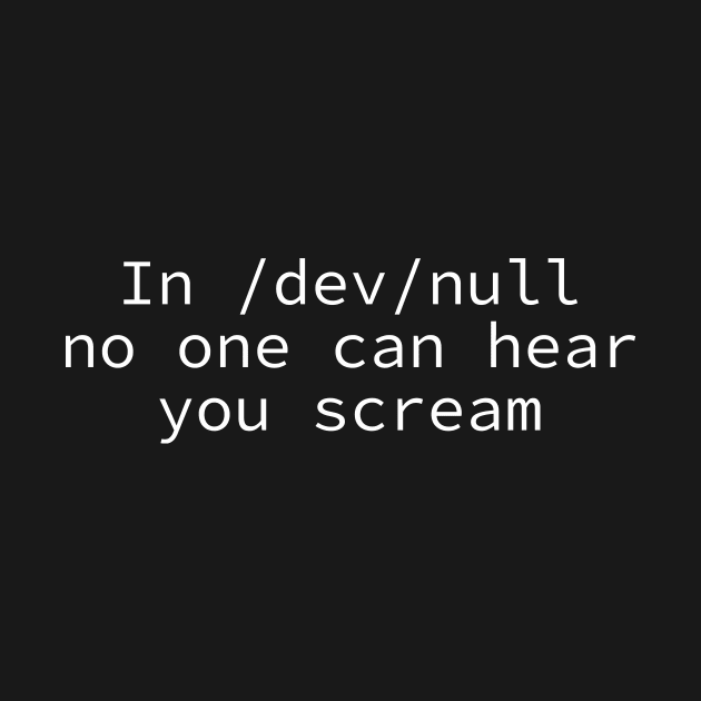 In /dev/null no one can hear you scream by The D Family