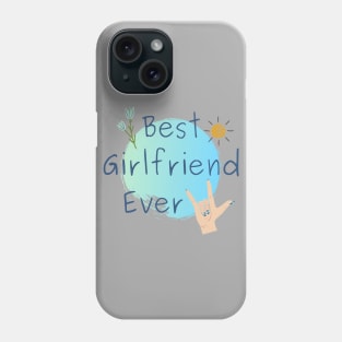 Best Girlfriend Ever - Girlfriend day Phone Case