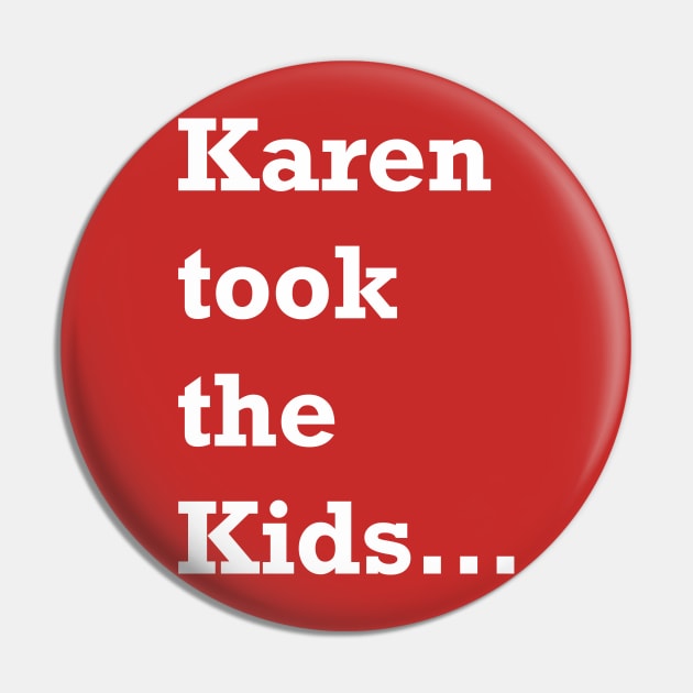 Karen took the kids... Pin by The_Furox