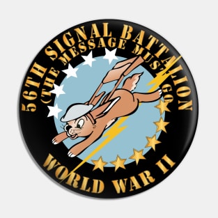 56th Signal Battalion w Emblem - WWII X 300 Pin