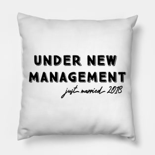 Under New Management, Just Married 2018 T-Shirt | Cute Wedding Shirts Pillow