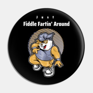 Just Fiddle Fartin' Around Pin