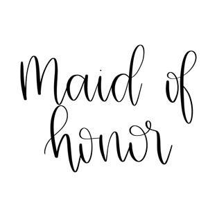 Maid of Honor Gift - Black Script Lettering T-Shirt