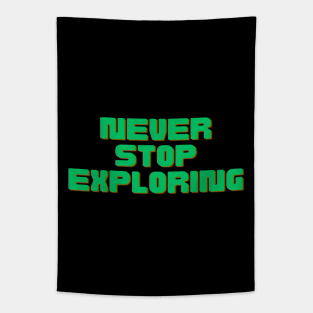 Never Stop Exploring Tapestry
